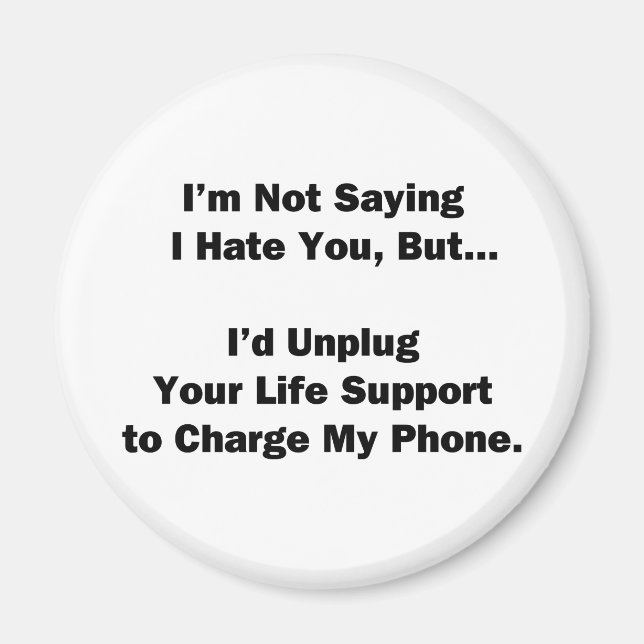 I'm Not Saying I Hate You... Magnet (Front)