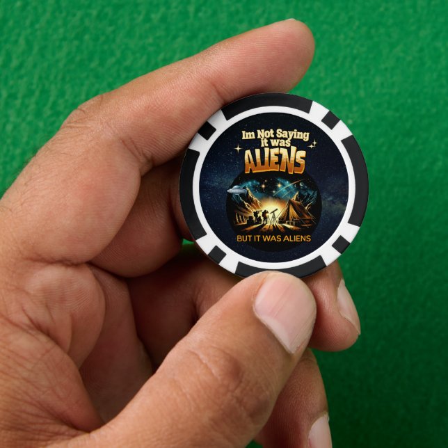 I'm Not Saying it was Aliens, But it was Aliens Poker Chips (Hand)