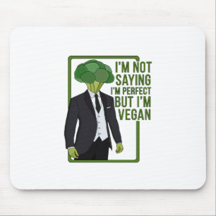 I'm Not Saying That I'm Perfect But I'm Vegan Mouse Mat