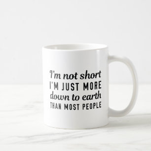 I'm Not Short Coffee Mug