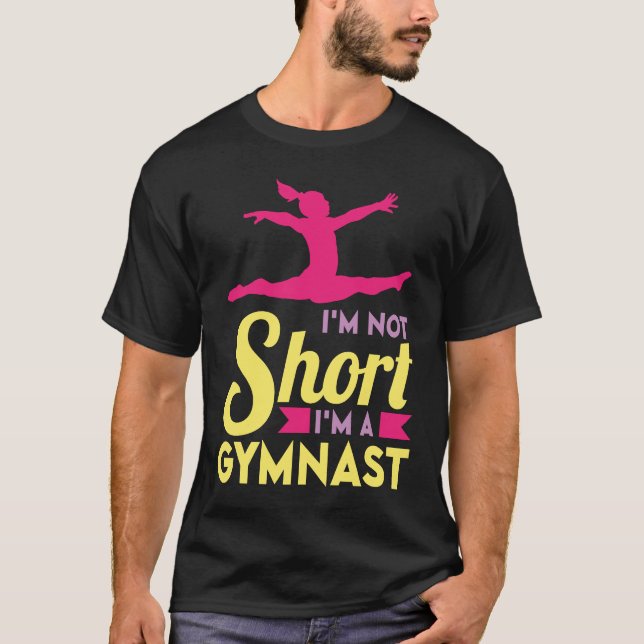 I'm not short I'm a Gymnast cheerleader and gymnas T-Shirt (Front)
