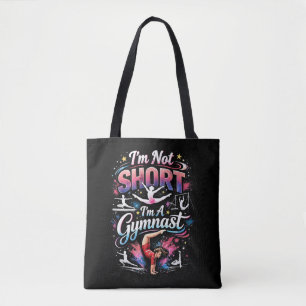 I'm Not Short, I'm A Gymnast Tote Bag