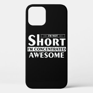 I'm not short I'm concentrated awesome iPhone 12 Case