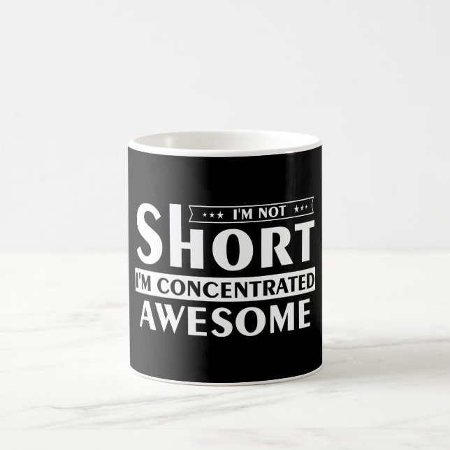 I'm not short I'm concentrated awesome Coffee Mug (Center)