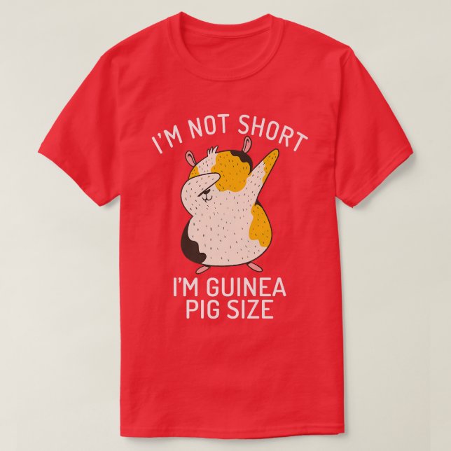 Im not Short im Cute Guinea Pig Size  T-Shirt (Design Front)