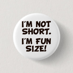 I'm Not Short I'm Fun Size 3 Cm Round Badge