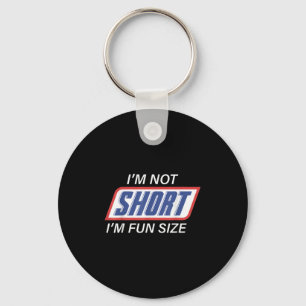 Im Not Short Im Fun-size Funny Saying Quote Men Wo Key Ring