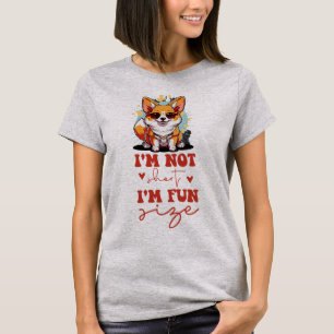 I'm Not Short, I'm Fun Size T-Shirt