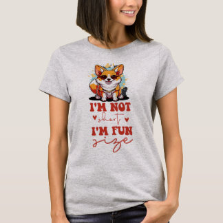 I'm Not Short, I'm Fun Size T-Shirt