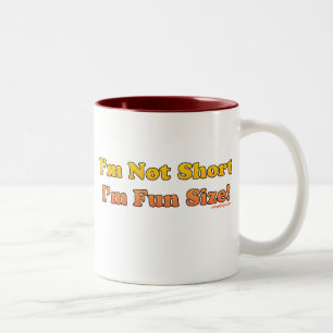 I'm Not Short, I'm Fun Size! Two-Tone Coffee Mug