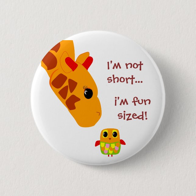 Im not short , Im fun sized 6 Cm Round Badge (Front)