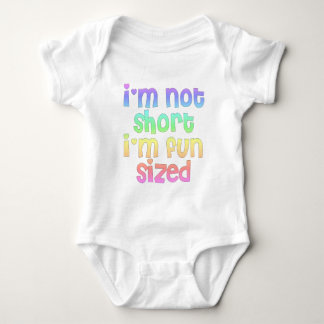 Im not short Im fun sized Baby Bodysuit