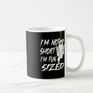 I'm not short I'm fun sized Funny halloween Quote Coffee Mug
