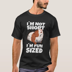 I'm Not Short I'm Fun Sized Guinea Pig Dwarf Roden T-Shirt