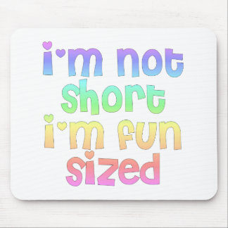 I'm not short I'm fun sized mouse pad