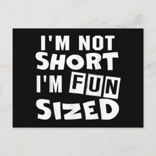 I'm not short I'm fun sized T-Shirt Funny sayings Postcard