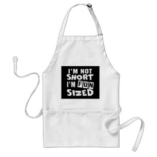 I'm not short I'm fun sized T-Shirt Funny sayings  Standard Apron