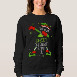 I'm Not Short I'm Just A Tall Elf Dabbing Santa Cl Sweatshirt
