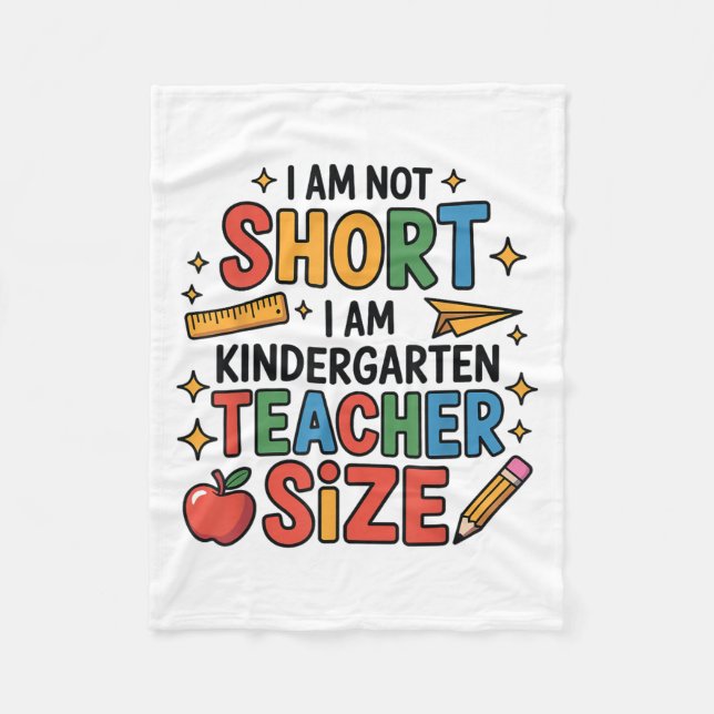 Im Not Short Im Kindergarten Teacher Size Back To  Fleece Blanket (Front)