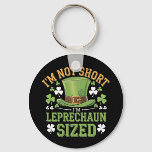I'm Not Short I'm Leprechaun Size for St Patricks  Key Ring