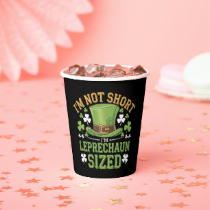 I'm Not Short I'm Leprechaun Size for St Patricks Paper Cups