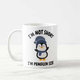I'm Not Short, I'm Penguin Size Coffee Mug