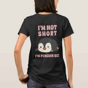 I'm Not Short I'm Penguin Size Cute Kawaii Funny  T-Shirt