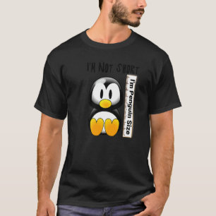 I'm Not Short I'm Penguin Size fun4m3animal fun T-Shirt