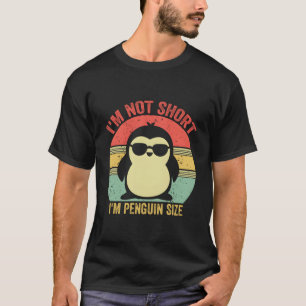 I'M Not Short I'M Penguin Size Funny Penguin Vinta T-Shirt