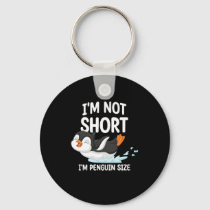 I'm Not Short I'm Penguin Size Key Ring