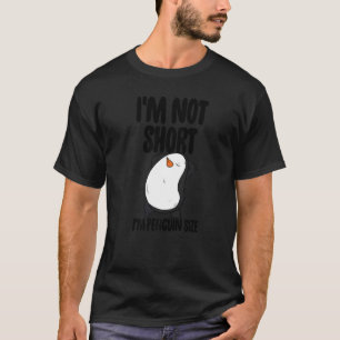 I'm Not Short I'm Penguin Size Men Penguin Birds T-Shirt