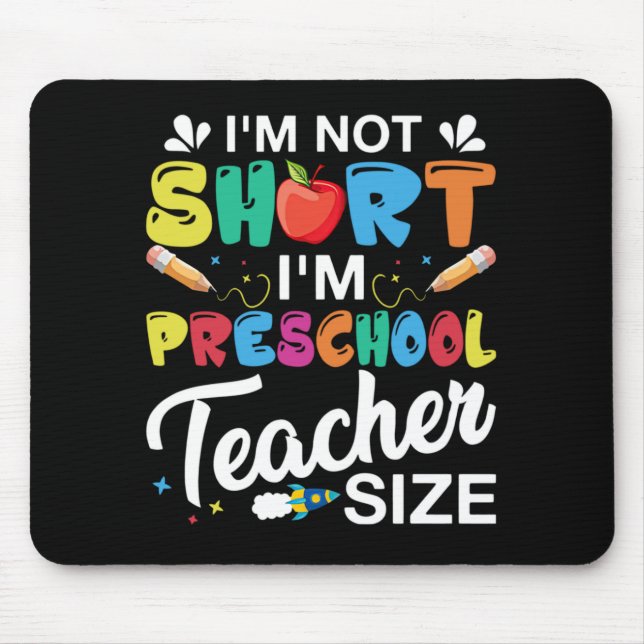 I'm Not Short I'm Preschool Teacher Mouse Mat (Front)