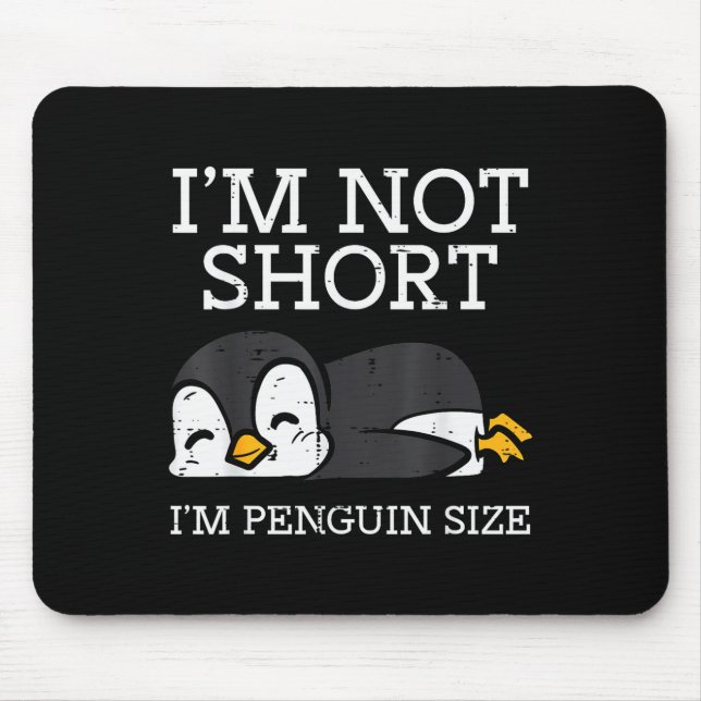 Im Not Short Penguin Size Funny Height Joke Women  Mouse Mat (Front)