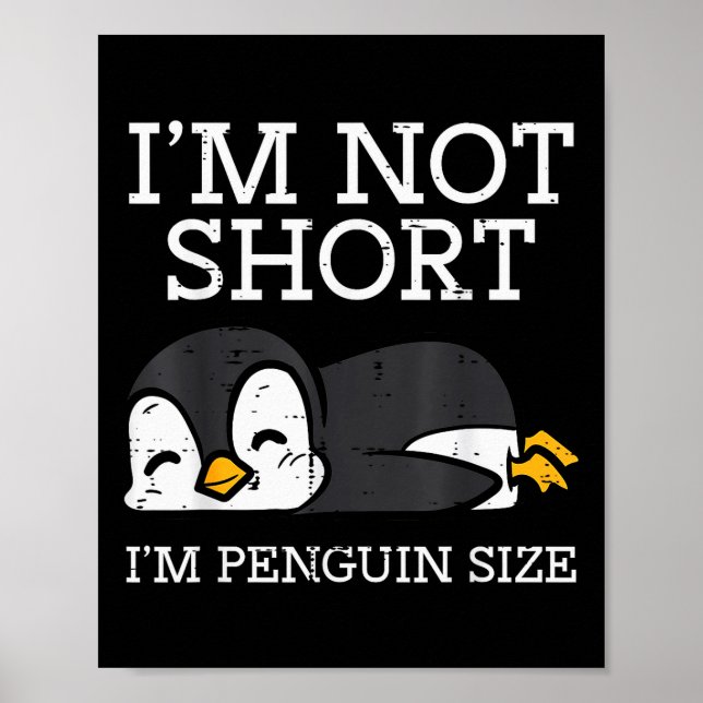 Im Not Short Penguin Size Funny Height Joke Women  Poster (Front)
