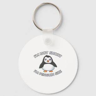I'm Not Short Penguin Size Key Ring
