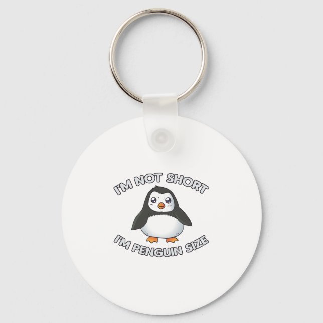 I'm Not Short Penguin Size Key Ring (Front)
