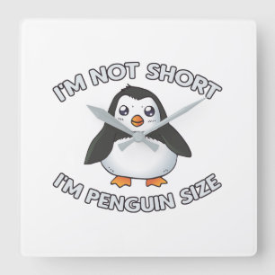 I'm Not Short Penguin Size Square Wall Clock