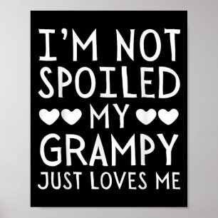 I'm Not Siled My Grampy Just Loves Me Funny Granhi Poster
