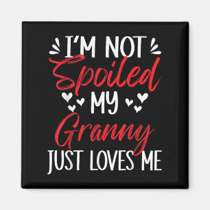 I'm Not Siled My Granny Loves Me Funny Child Famil Magnet