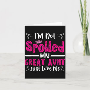 I'm Not Siled My Great Aunt Just Loves Me Great Ni Card
