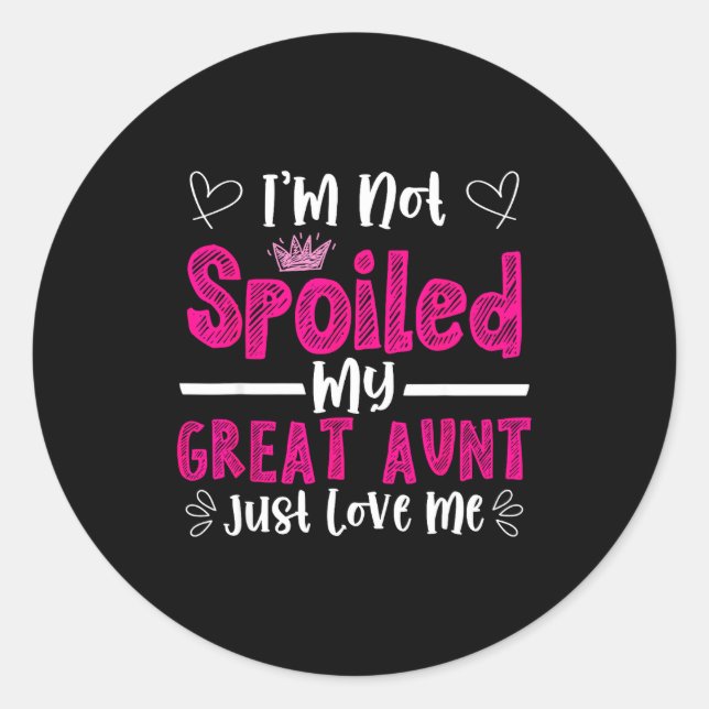 I'm Not Siled My Great Aunt Just Loves Me Great Ni Classic Round Sticker (Front)