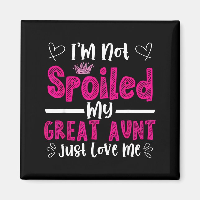 I'm Not Siled My Great Aunt Just Loves Me Great Ni Magnet (Front)