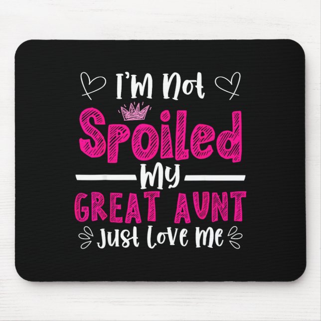 I'm Not Siled My Great Aunt Just Loves Me Great Ni Mouse Mat (Front)