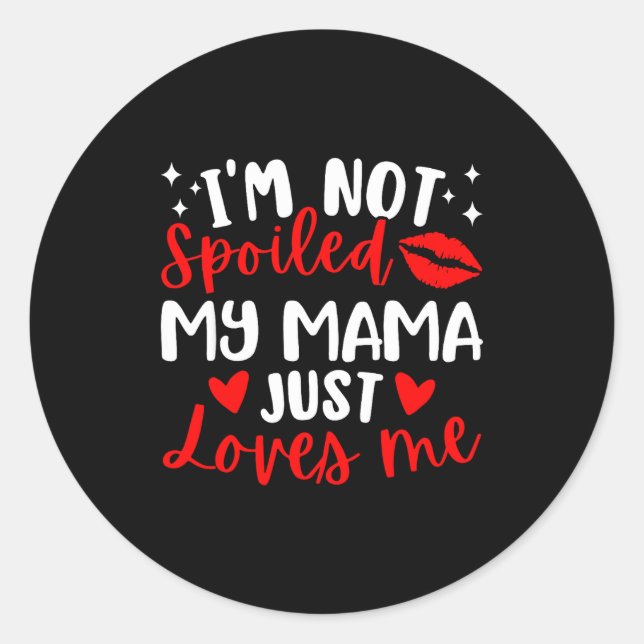I'm Not Siled My Mama Just Loves Me Family Reunion Classic Round Sticker (Front)