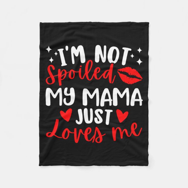 I'm Not Siled My Mama Just Loves Me Family Reunion Fleece Blanket (Front)