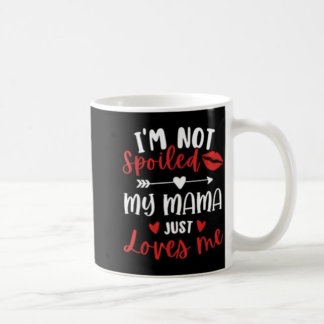 I'm Not Siled My Mama Loves Me Daughter Son Family Coffee Mug (Right)