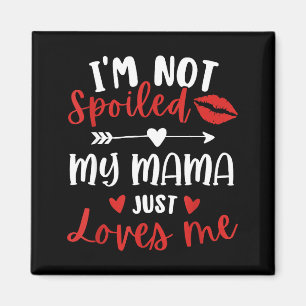 I'm Not Siled My Mama Loves Me Daughter Son Family Magnet