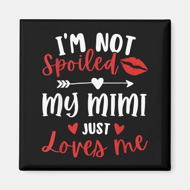 I'm Not Siled My Mimi Loves Me Family Reunion Matc Magnet (Front)