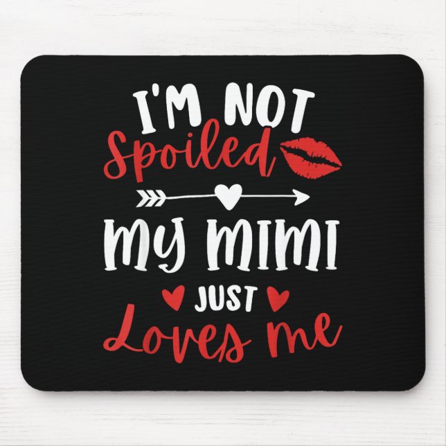 I'm Not Siled My Mimi Loves Me Family Reunion Matc Mouse Mat (Front)