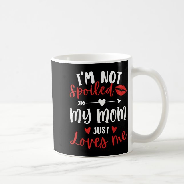 I'm Not Siled My Mom Loves Me Daughter Son Family  Coffee Mug (Right)